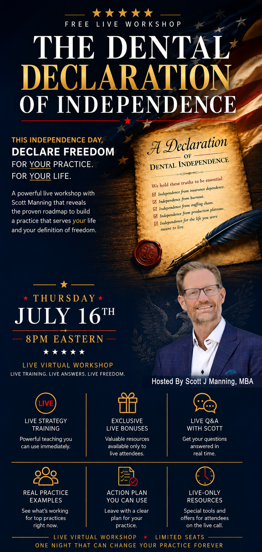 The Dental Declaration of Independence | A Free Live Workshop

Join Scott J. Manning, MBA, founder of Dental Success Today, for a free live whiteboard workshop built for dental practice owners who want their practice to serve their life instead of consuming it.